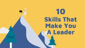 10 skills that make you a leader